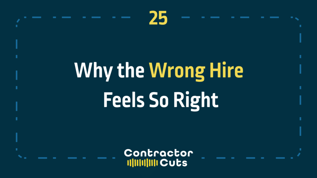 Why the Wrong Hire Feels So Right
