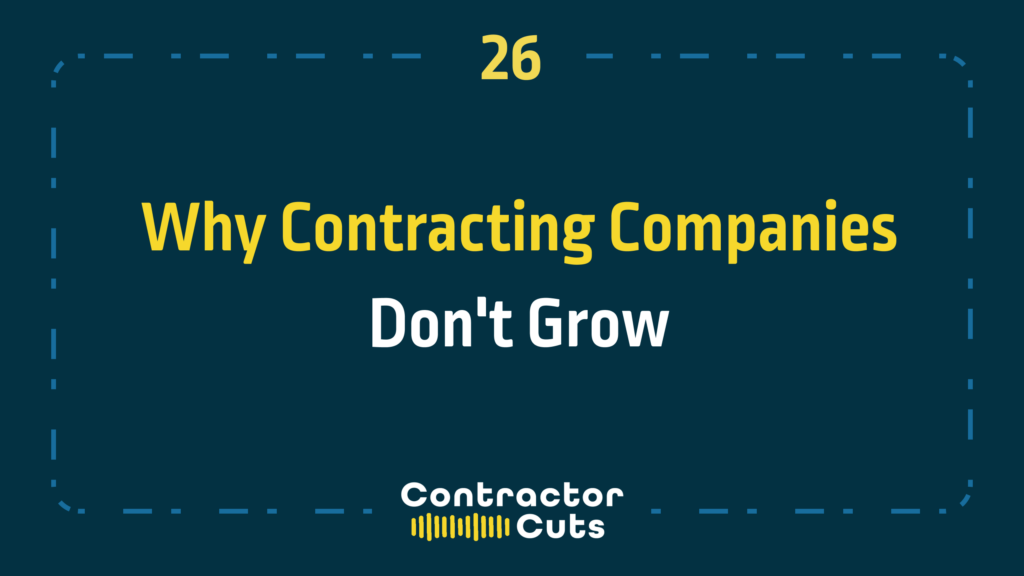 Why Contracting Companies Don't Grow