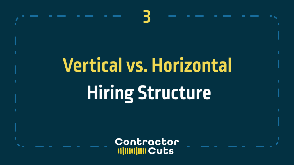 Vertical vs. Horizontal Hiring Structure