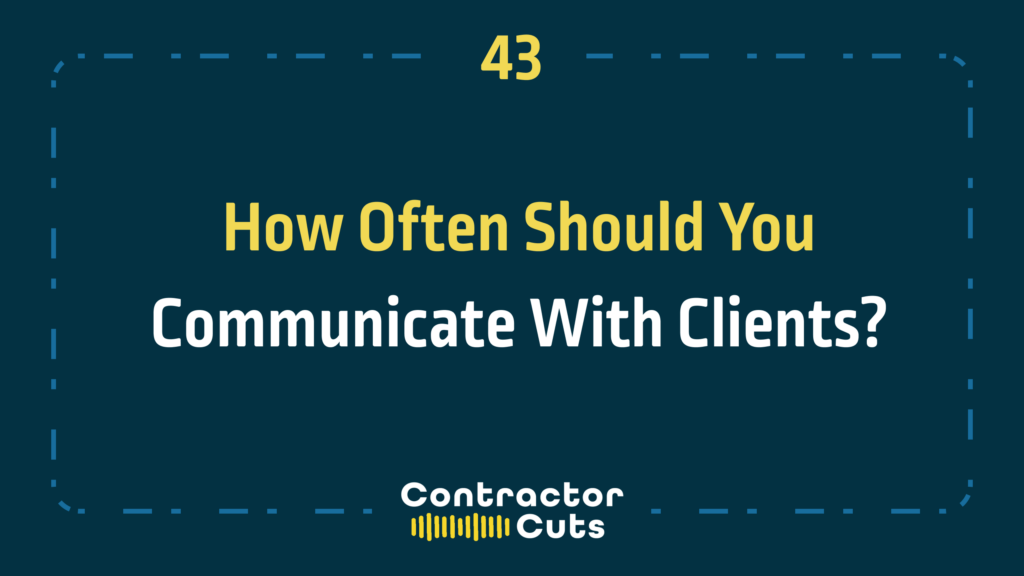 How Often Should You Communicate With Clients?