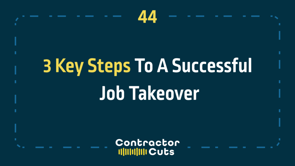 3 Key Steps To A Successful Job Takeover