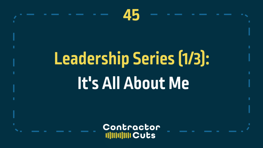 Leadership Series (1/3): It's All About Me