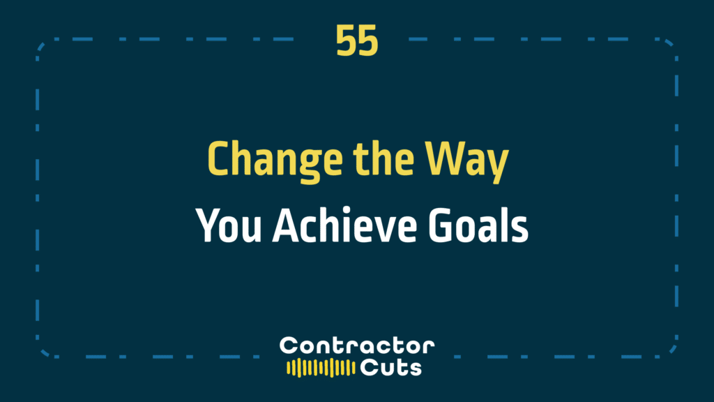 Change the Way You Achieve Goals
