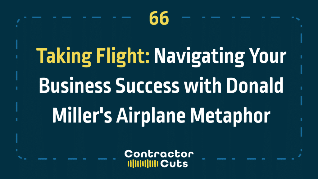 Taking Flight: Navigating Your Business Success with Donald Miller's Airplane Metaphor