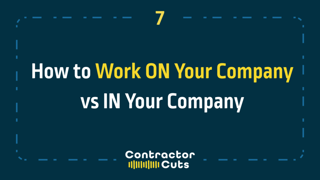 How to Work ON Your Company vs IN Your Company
