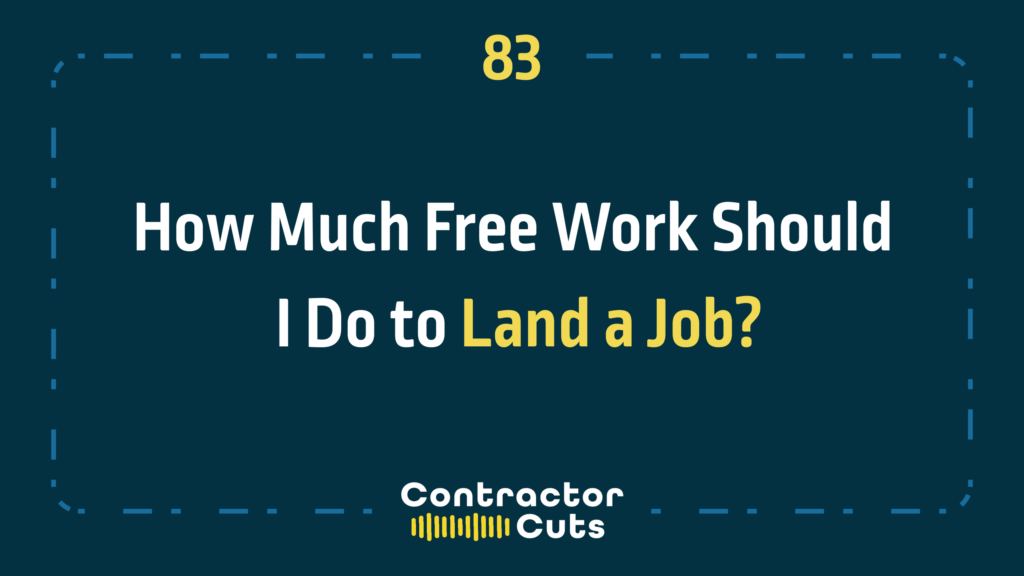 How Much Free Work Should I Do to Land a Job?